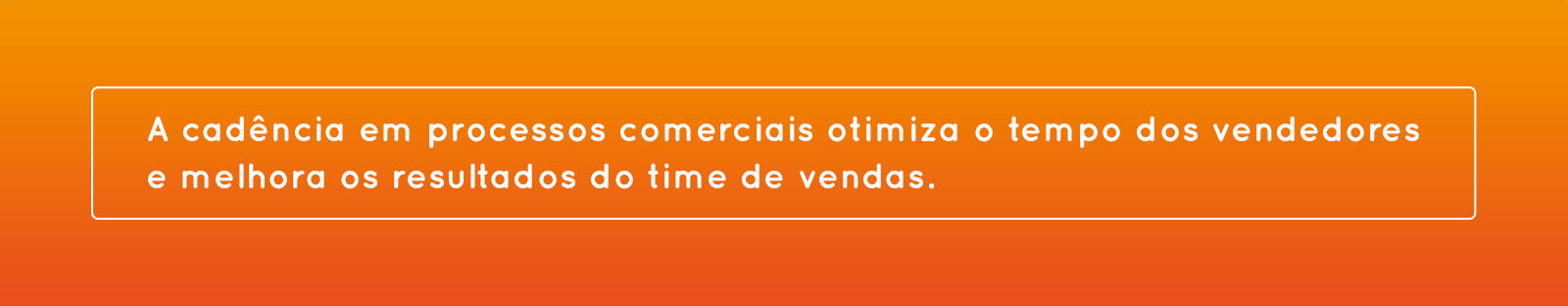 A importância da cadência em processos comerciais